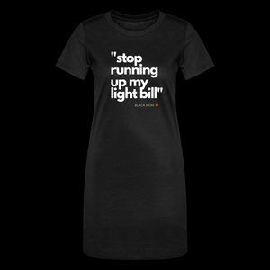 Women's T-Shirt Dress | Stop Running Up My Light B